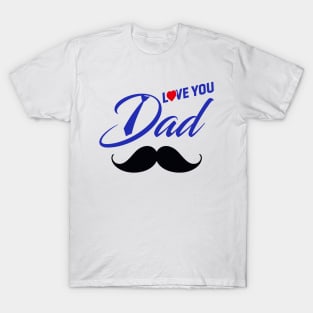 I love my dad T-Shirt